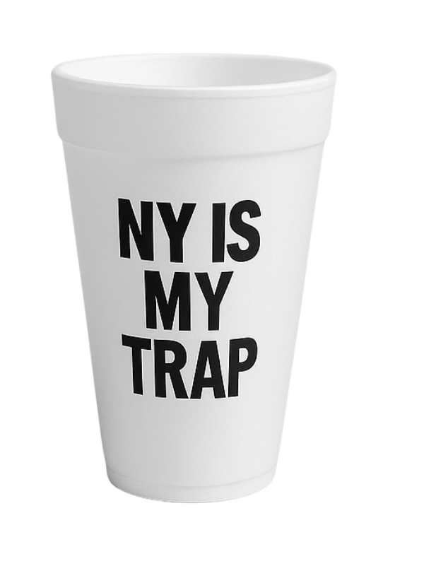 White Styrofoam cup with bold "NY IS MY TRAP" graphic, representing New York hustle culture and trap lifestyle. Classic streetwear accessory symbolizing grind, grit, and everyday motion.
